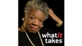 What it Takes - Maya Angelou
