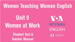 Women Teaching Women English Unit 9: Women at Work