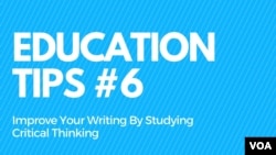Education Tips #6: Improve Your Writing By Studying Critical Thinking