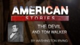 The Devil and Tom Walker by Washington Irving