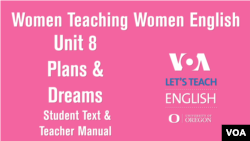 Women Teaching Women English Student Text Unit 8: Plans & Dreams