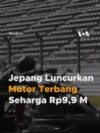 Jepang Luncurkan Motor Terbang Seharga Rp9,9 M