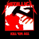 Metallica — Kill ’Em All
