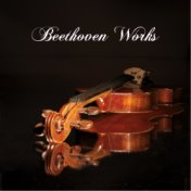 Beethoven Works - Ludwig Van Beethoven Songs, Romantic Music and Many Other Classical Music Composers Instrumental Music