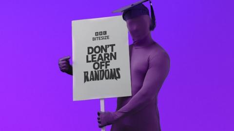 Man wearing purple body suit with mortar board holding up and pointing to a sign which says: BBC Bitesize - Don't learn off randoms - for GCSE exam revision