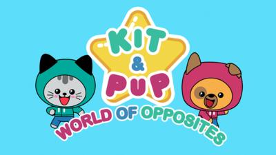 Kit & Pup - Kit & Pup: World of Opposites 