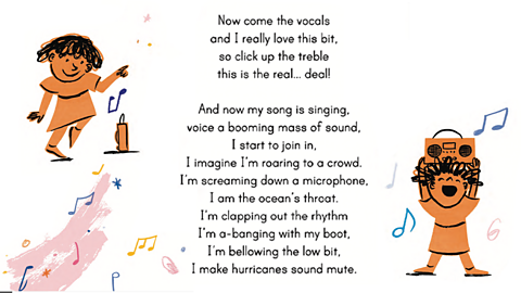 Now come the vocals and I really love this bit, so click up the treble this is the real...deal! And now my song is singing, voice a booming mass of sound, I start to join in, I imagine I'm roaring to a crowd. I'm screaming down a microphone, I am the ocean's throat. I'm clapping out the rhythm I'm a-banging with my boot, I'm bellowing the low bit, I make hurricanes sound mute.