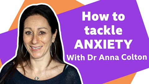 How to tackle anxiety with Dr Anna Colton