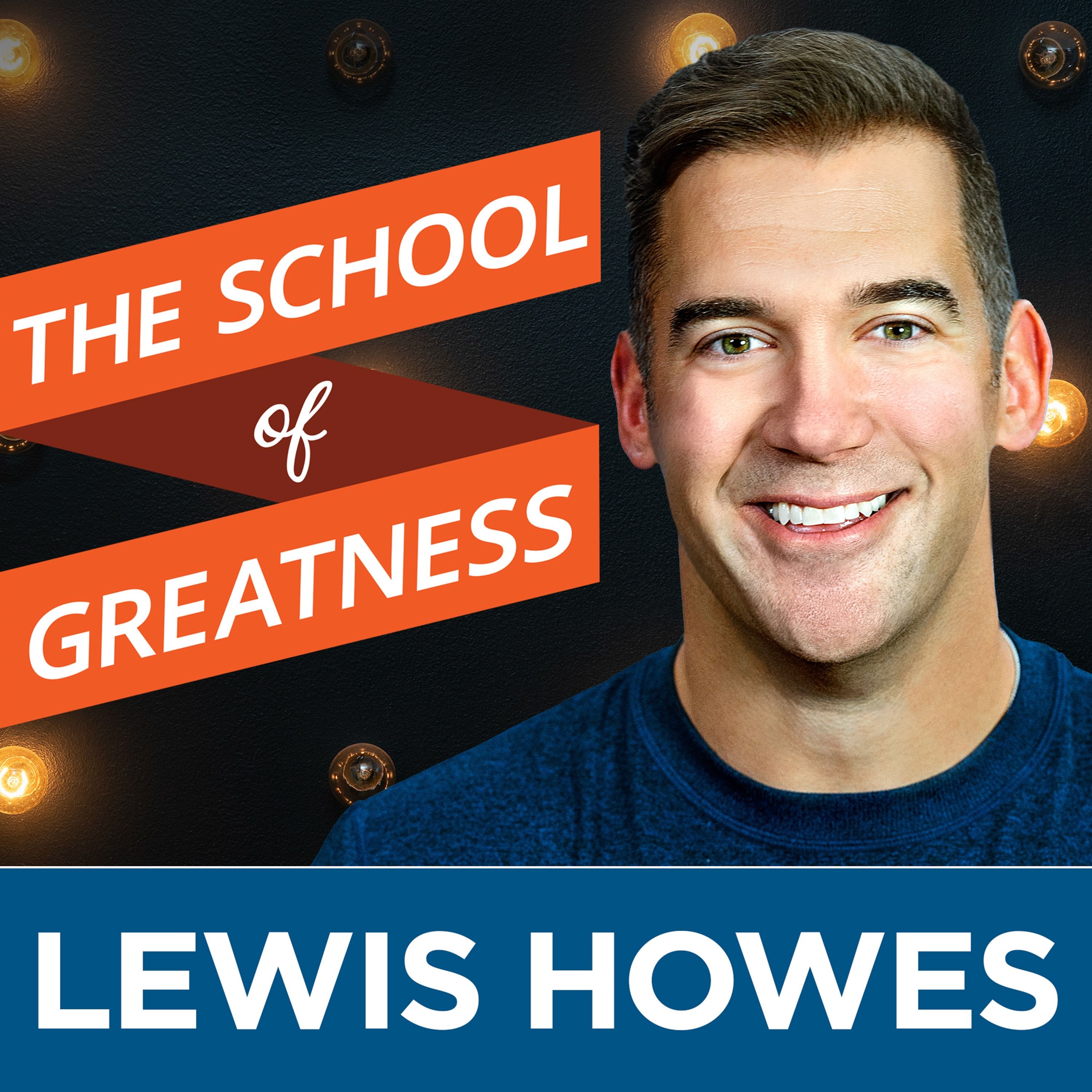 The School of Greatness:Lewis Howes