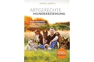 Artgerechte Hundeerziehung: Mit klarer Kommunikation zu einer unsichtbaren Leine aus Vertrauen, Harmonie und Verständnis - Mi