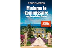 Madame le Commissaire und das geheime Dossier: Ein Provence-Krimi | Nummer 1 SPIEGEL Bestseller-Autor