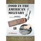 Food in the American Military: A History