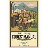 The U.S. Army Cooks' Manual: Rations, Preparation, Recipes, Camp Cooking (The Pocket Manual Series)