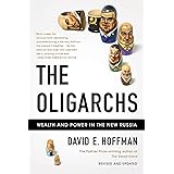 The Oligarchs: Wealth And Power In The New Russia