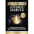 Workbook: Atomic Habits: An Implementation Guide to James Clear’s Book: Atomic Habits: An Easy and Proven Way to Build Good H