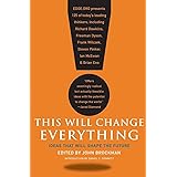 This Will Change Everything: Ideas That Will Shape the Future (Edge Question Series)