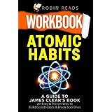 Workbook: Atomic Habits: A guide to James Clear's Book: An Easy & Proven Way to Build Good Habits & Break Bad Ones