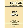 Army Recipes - TM 10-412 US Army Technical Manual (1946 World War II Civilian Reference Edition): The Unabridged Classic Wart