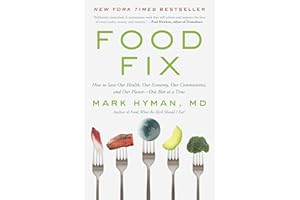 Food Fix: How to Save Our Health, Our Economy, Our Communities, and Our Planet--One Bite at a Time (The Dr. Hyman Library, 9)