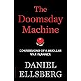The Doomsday Machine: Confessions of a Nuclear War Planner