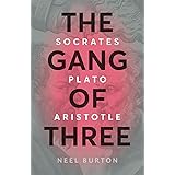 The Gang of Three: Socrates, Plato, Aristotle (Ancient Wisdom)