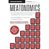Meatonomics: How the Rigged Economics of Meat and Dairy Make You Consume Too Much―and How to Eat Better, Live Longer, and Spe