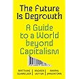 The Future is Degrowth: A Guide to a World Beyond Capitalism