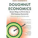 Doughnut Economics: Seven Ways to Think Like a 21st-Century Economist