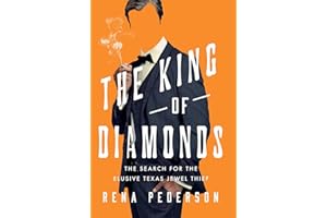 The King of Diamonds: The Search for the Elusive Texas Jewel Thief