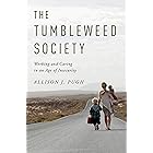 The Tumbleweed Society: Working and Caring in an Age of Insecurity