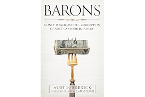 Barons: Money, Power, and the Corruption of America's Food Industry