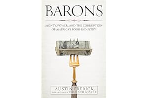 Barons: Money, Power, and the Corruption of America's Food Industry