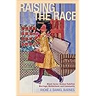 Raising the Race: Black Career Women Redefine Marriage, Motherhood, and Community (Families in Focus)
