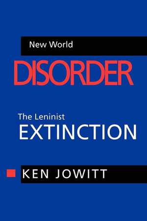 New World Disorder by Ken Jowitt