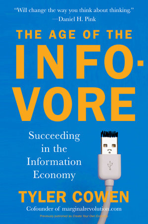 The Age of the Infovore by Tyler Cowen