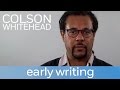 Colson Whitehead on his early writing | Author Shorts Video