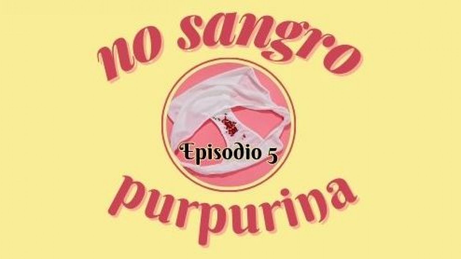 No sangro purpurina - Episodio 5: La regla antes, durante y despus del embarazo - Escuchar ahora