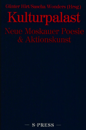 Kulturpalast : Neue Moskauer Poesie & Aktionskunst