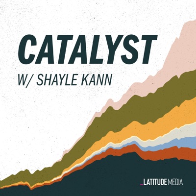 Catalyst with Shayle Kann:Latitude Media
