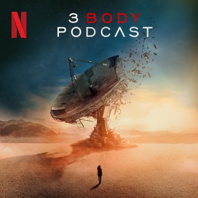 3 Body Podcast:Netflix
