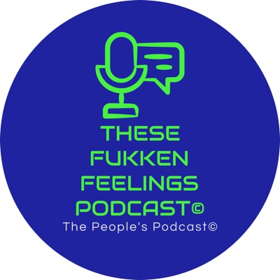 These Fukken Feelings Podcast©:Micah Bravery & Producer Crystal Davis