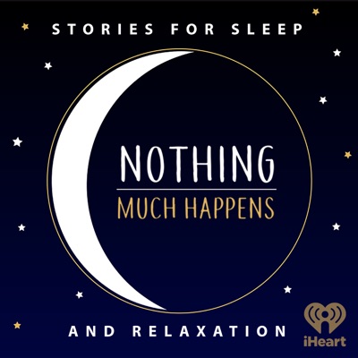 Nothing much happens: bedtime stories to help you sleep:iHeartPodcasts