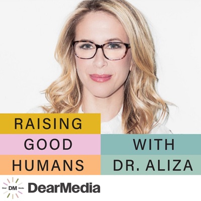 Raising Good Humans:Dear Media, Aliza Pressman
