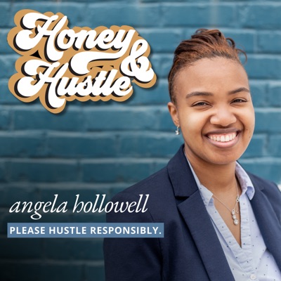 Honey & Hustle:Angela Hollowell