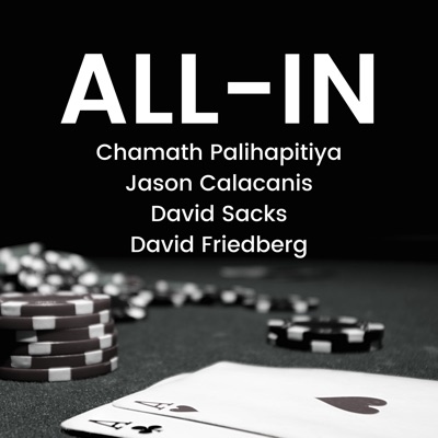 All-In with Chamath, Jason, Sacks & Friedberg:All-In Podcast, LLC