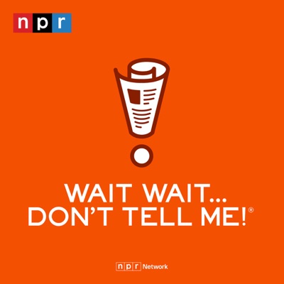 Wait Wait... Don't Tell Me!:NPR