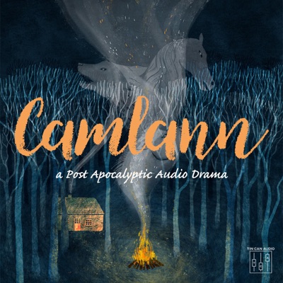 Camlann - An Audio Drama:Tin Can Audio