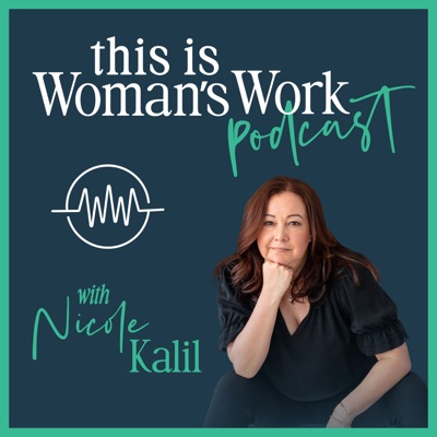 This Is Woman's Work with Nicole Kalil:Nicole Kalil, Bleav