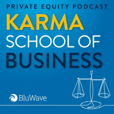 Private Equity Podcast: Karma School of Business:BluWave