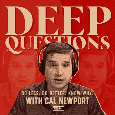 Deep Questions with Cal Newport:Cal Newport